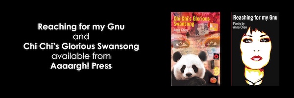 Anna Chen Poetry Books Reaching for My Gnu, Chi Chi's Glorious Swansong - Aaaargh! Press
